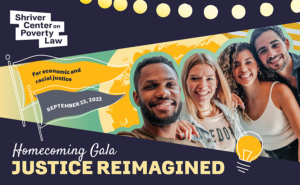 Shriver Center Homecoming Gala: Justice Reimagined